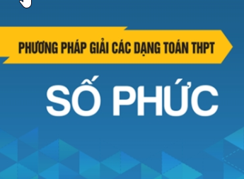 Tuyển chọn dạng bài tập cơ bản về Số phức – Đặng Việt Hùng